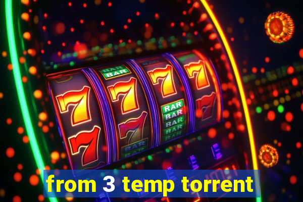 from 3 temp torrent